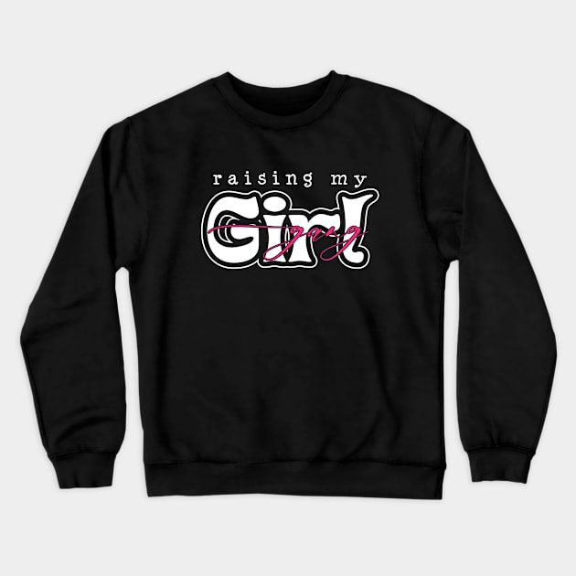 Raising my girl gang Crewneck Sweatshirt by Zedeldesign